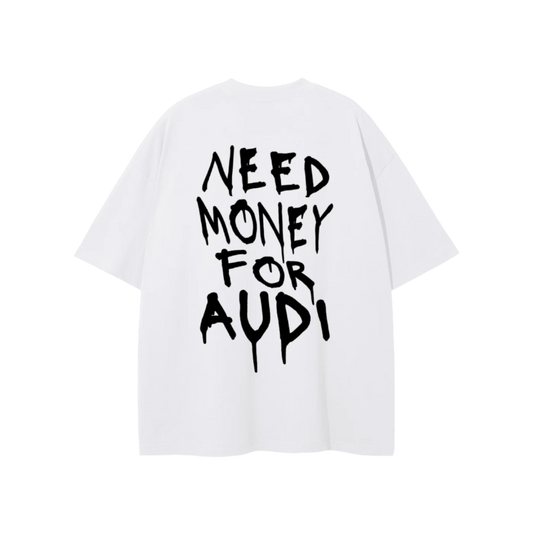 Audi,Need Money For